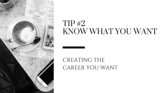 Creating the Career You Want – Tip #2