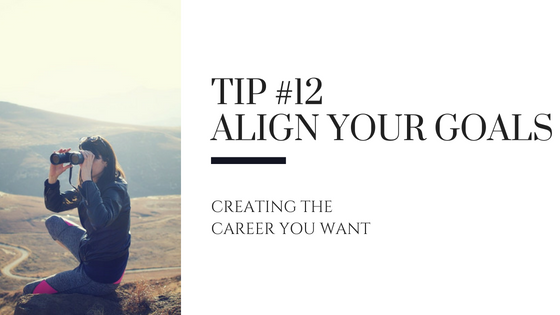 Creating the Career You Want – Tip #12