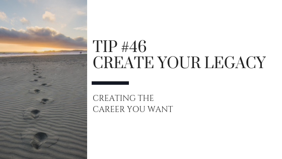 Creating the Career You Want – Tip #46