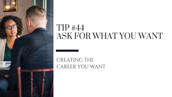 Creating the Career You Want – Tip #44